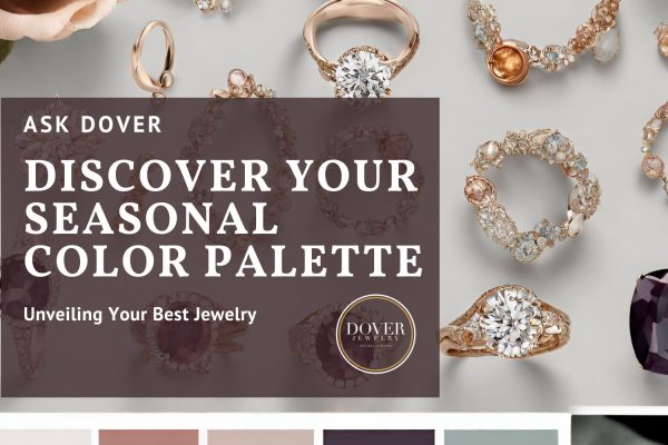 Discover Your Perfect Seasonal Color Palette & Jewelry Choices l DOVER JEWELRY